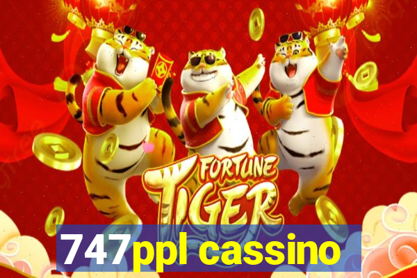 747ppl cassino